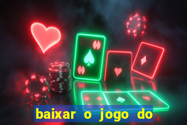 baixar o jogo do candy crush